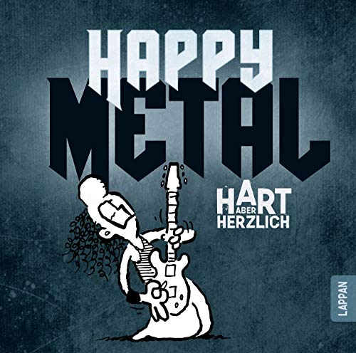 Happy Metal: Hart aber herzlich