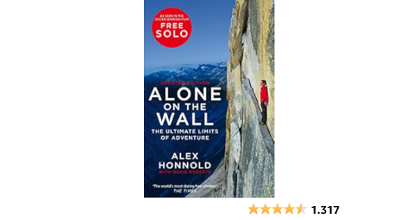Alone On The Wall Alex Honnold And The Ultimate Limits Of Adventure Honnold Alex Roberts David Amazon De Bucher