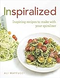 Image de Inspiralized: Inspiring recipes to make with your spiralizer