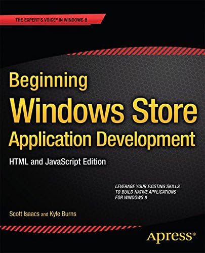 Beginning Windows Store Application Development: HTML and JavaScript Edition (The Expert's Voice in Windows 8)