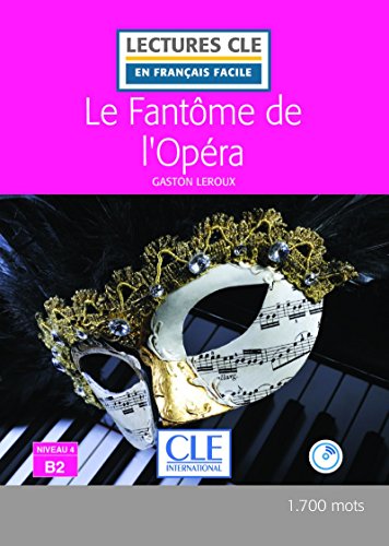 Download Le Fantôme de l'Opéra - Niveau 4/B2 - Lectures CLE en Français Facile - Livre + CD - Nouveauté Download Le Fantôme de l'Opéra - Niveau 4/B2 - Lectures CLE en Français Facile - Livre + CD - Nouveauté