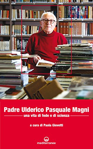 Download Padre Ulderico Pasquale Magni: Una vita di fede e di scienza Download Padre Ulderico Pasquale Magni: Una vita di fede e di scienza