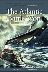The Atlantic Battle Won, May 1943May 1945: History of United States Naval Operations in World War II, Volume 10 (History of the United States Naval Operations in World War II) Paperback