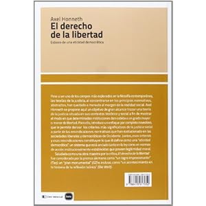 El derecho de la libertad : esbozo de una eticidad democrática (ensayos (en coedición con CLAVE INTELECTUAL), Band 5006)