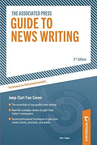 The Associated Press Guide to News Writing: Jump-Start Your Career