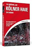 Image de 111 Gründe, die Kölner Haie zu lieben: Eine Liebeserklärung an den  großartigsten Eishockeyclub der Welt