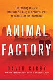 Image de Animal Factory: The Looming Threat of Industrial Pig, Dairy, and Poultry Farms to Humans and the Environment