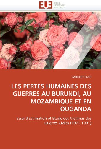 Read Les Pertes Humaines Des Guerres Au Burundi Au Mozambique Et En Ouganda Pdf Brigittafilip