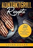 Image de Kontaktgrill Rezepte: 101 gesunde und leckere Ideen für den Kontaktgrill