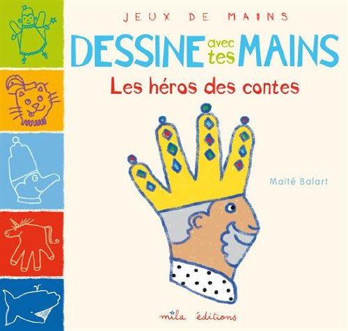 Dessine avec tes mains : les contes