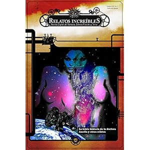 Relatos Increíbles 2, revista de Fantasía, Ciencia Ficción y Terror: La triste historia de la doctora Amelia y otros relatos