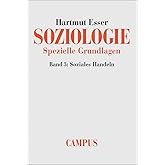 Soziologie. Spezielle Grundlagen, Band 3: Soziales Handeln