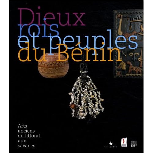 Dieux, rois et peuples du Bénin : Arts anciens du littoral aux savanes