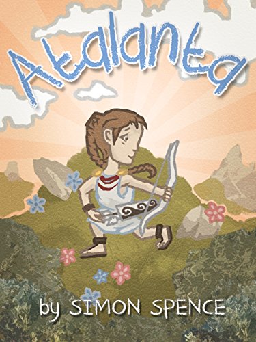 Download Atalanta: Book 4- Early Myths: Kids Books on Greek Myth (Volume 4) Download Atalanta: Book 4- Early Myths: Kids Books on Greek Myth (Volume 4)