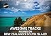 Awesome Tracks Hiking on New Zealand's South Island (Wall Calendar 2018 DIN A3 Landscape): Exploring New Zealand's walking and hiking trails is one ... calendar, 14 pages ) (Calvendo Places) by 