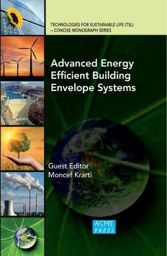 Advanced Energy Efficient Building Envelope Systems (Technologies for Sustainable Life (TSL) – Concise Monograph Series)