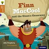 Oxford Reading Tree Traditional Tales: Level 8: Finn Maccool and the Giant's Causeway Oxford Reading Tree Traditional Tales: Level 8: Finn Maccool and the Giant's Causeway