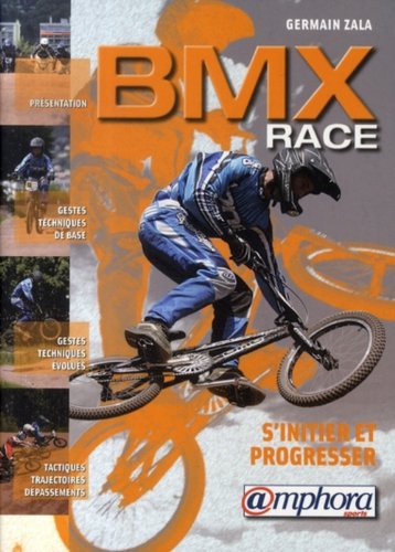 Download BMX Race : S'initier et progresser