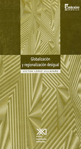 Preisvergleich Produktbild Globalizacion y regionalizacion desigual (Spanish Edition)