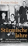Stürmische Jahre: Die Manns, die Riesers, die Schwarzenbachs bei Amazon kaufen
