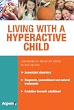 Image de Living With a Hyperactive Child: An Indispensable Guide for Helping Parents and Teachers to Cope With Hyperactivity