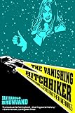 The Vanishing Hitchhiker: American Urban Legends and Their Meanings by 