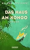 Bücher Neuerscheinungen 2022 - Das Haus am Kongo von Wilson Collison