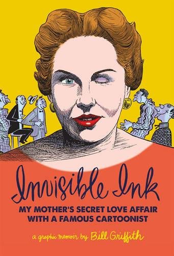 Download Invisible Ink: My Mother's Love Affair With A Famous Cartoonist