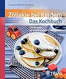 Image de Zöliakie bei Kindern - Das Kochbuch: Über 90 Rezepte: von Kindern getestet und geliebt
