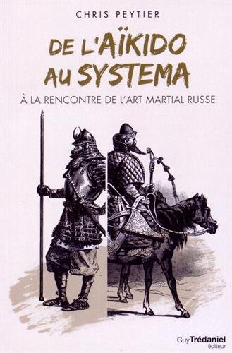 Download De l'aïkido au systema à la rencontre de l'art martial russe Download De l'aïkido au systema à la rencontre de l'art martial russe