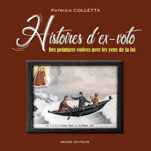 Download Histoires d'ex-voto : Des peintures votives avec les yeux de la foi Download Histoires d'ex-voto : Des peintures votives avec les yeux de la foi