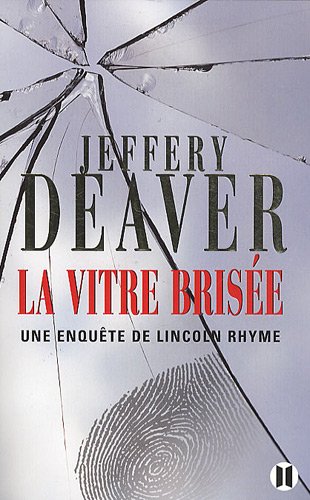 couverture de : La vitre bris&eacute;e. Une enqu&ecirc;te de Lincoln Rhyme