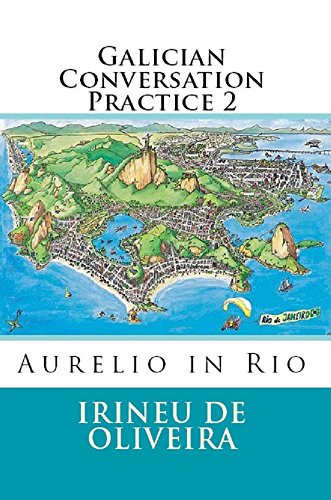 Galician Conversation Practice 2: Aurelio in Rio (Galician Edition) por Irineu De Oliveira jnr