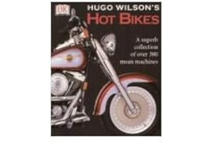 Hot Bikes: A Superb Collection of Over 300 Mean Machines