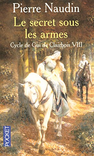 Download Cycle de Gui de Clairbois, tome 8 : Le secret sous les armes Download Cycle de Gui de Clairbois, tome 8 : Le secret sous les armes