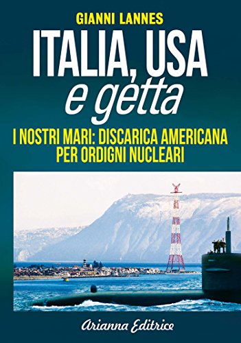 Download Italia, Usa e getta: I nostri mari: discarica americana per ordigni nucleari Download Italia, Usa e getta: I nostri mari: discarica americana per ordigni nucleari