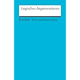 Logisches Argumentieren: Texte und Materialien für den Unterricht (Reclams Universal-Bibliothek)