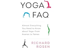 Yoga FAQ: Almost Everything You Need to Know about Yoga-from Asanas to Yamas
