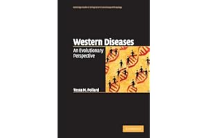 Western Diseases: An Evolutionary Perspective: 54 (Cambridge Studies in Biological and Evolutionary Anthropology, Series Number 54)