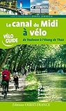 LE CANAL DU MIDI A VELO DE TOULOUSE A L'ETANG DE THAU