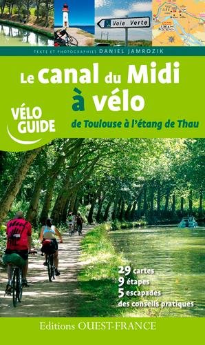 ❃Télécharger❃ LE CANAL DU MIDI A VELO DE TOULOUSE A L'ETANG DE THAU PDF Ebook En Ligne