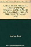 Image de Wireless Internet: Applications, Technology and Player Strategies - Worldwide Market and Technology Developments 1999-2004