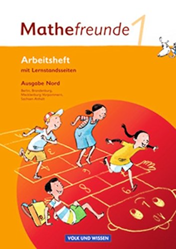 Mathefreunde 1. Schuljahr. Arbeitsheft Ausgabe Nord - Berlin, Brandenburg, Mecklenburg-Vorpommern, Sachsen-Anhalt Mathefreunde 1. Schuljahr. Arbeitsheft Ausgabe Nord - Berlin, Brandenburg, Mecklenburg-Vorpommern, Sachsen-Anhalt