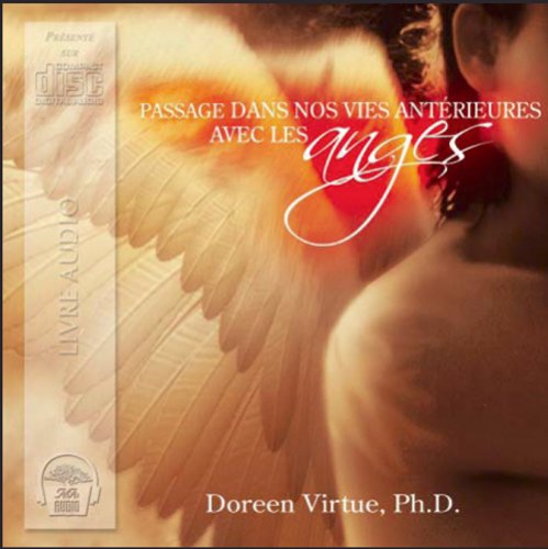 Download Passage Dans Nos Vies Antérieures avec les Anges Download Passage Dans Nos Vies Antérieures avec les Anges