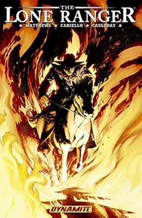 The Lone Ranger Vol 3 Scorched Earth The Lone Ranger Vol 1