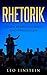 RHETORIK: Besser kommunizieren und überzeugen by 