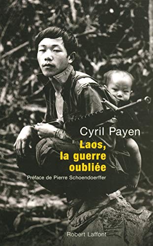 Laos, la guerre oubliée Laos, la guerre oubliée