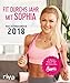 Fit durchs Jahr mit Sophia: Wochenkalender 2018 by 