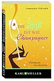Cover zum Buch Die Luft ist wie Champagner