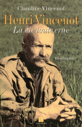 Download HENRI VINCENOT VIE TOUTE CRUE Download HENRI VINCENOT VIE TOUTE CRUE